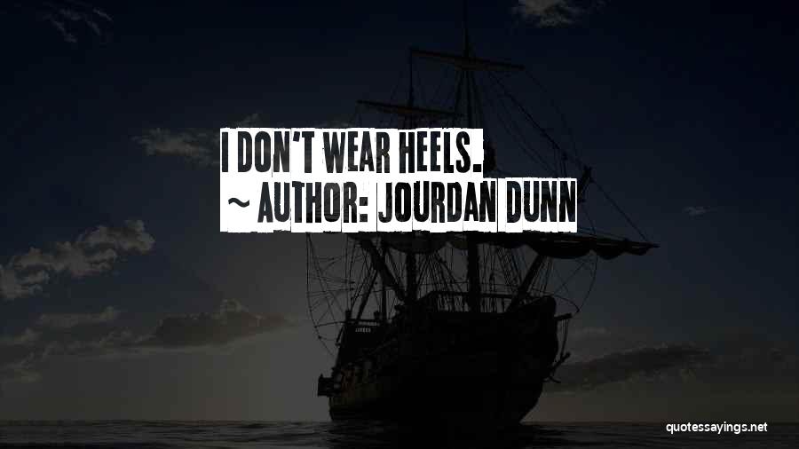 Jourdan Dunn Quotes: I Don't Wear Heels.