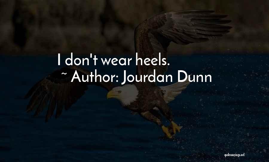 Jourdan Dunn Quotes: I Don't Wear Heels.