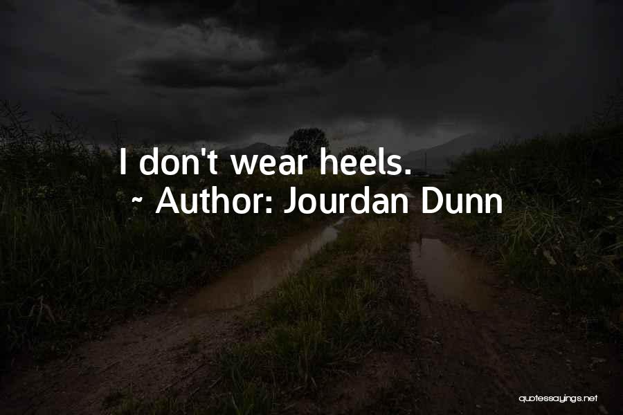 Jourdan Dunn Quotes: I Don't Wear Heels.