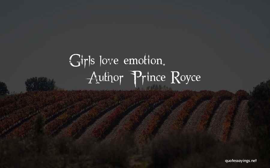 Prince Royce Quotes: Girls Love Emotion.