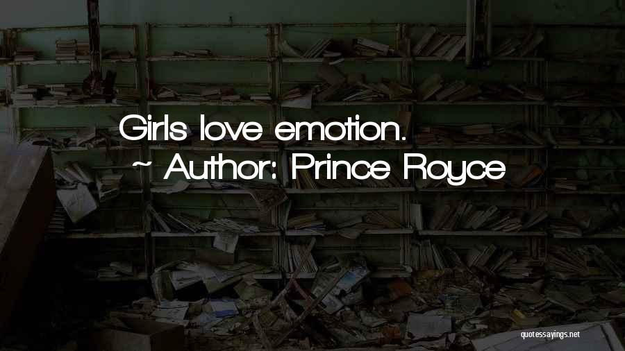 Prince Royce Quotes: Girls Love Emotion.