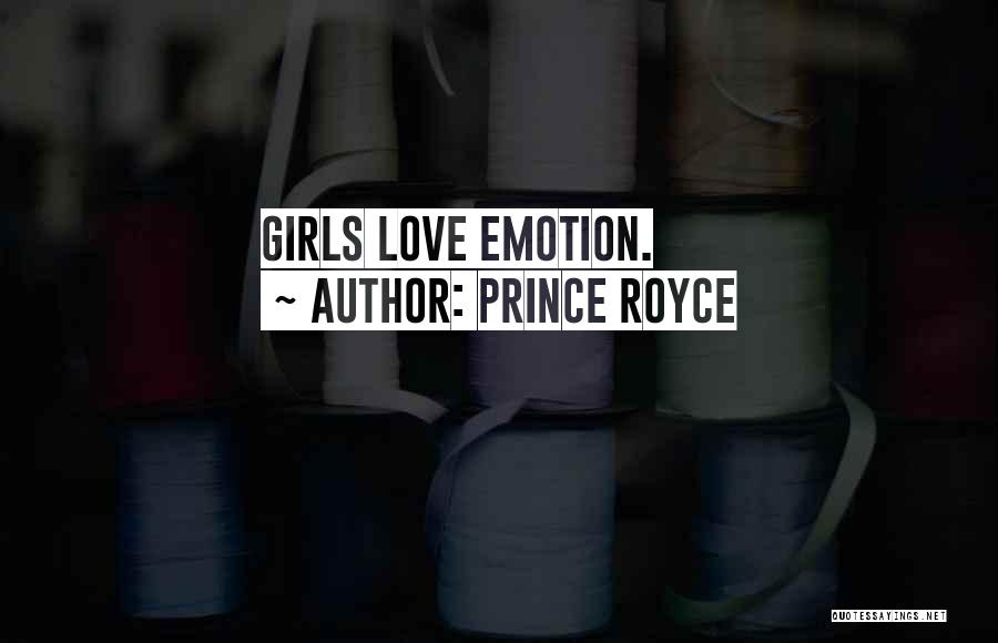 Prince Royce Quotes: Girls Love Emotion.