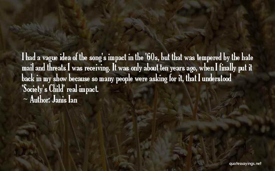 Janis Ian Quotes: I Had A Vague Idea Of The Song's Impact In The '60s, But That Was Tempered By The Hate Mail