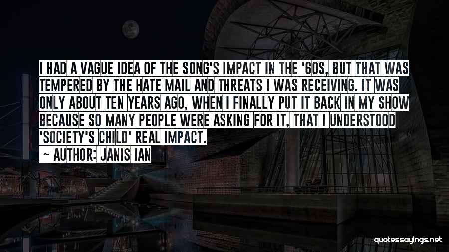 Janis Ian Quotes: I Had A Vague Idea Of The Song's Impact In The '60s, But That Was Tempered By The Hate Mail