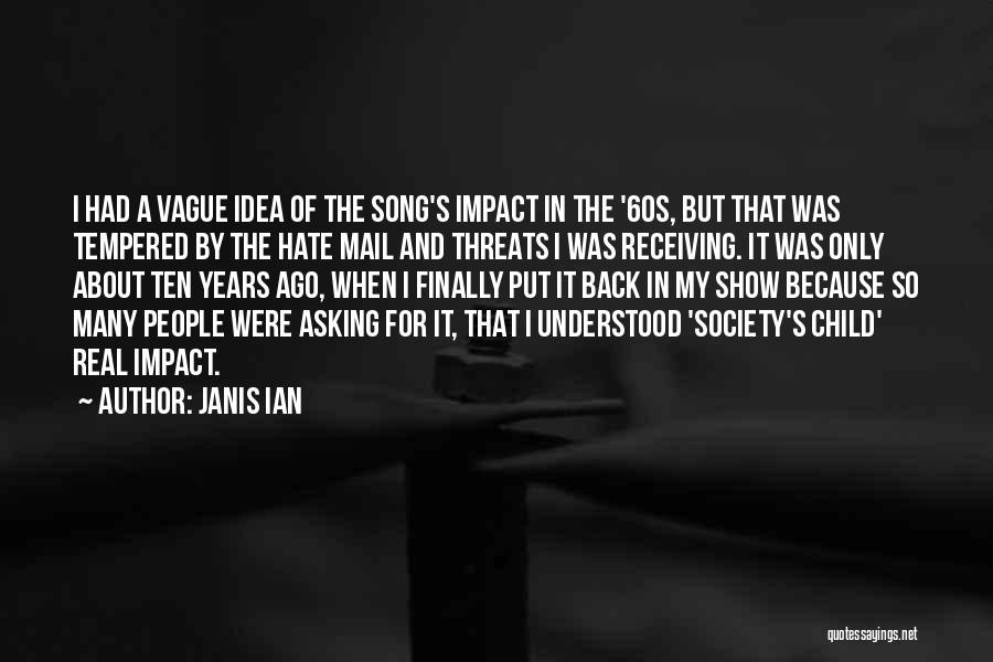 Janis Ian Quotes: I Had A Vague Idea Of The Song's Impact In The '60s, But That Was Tempered By The Hate Mail