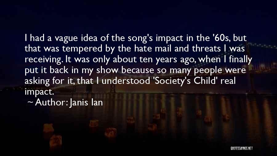 Janis Ian Quotes: I Had A Vague Idea Of The Song's Impact In The '60s, But That Was Tempered By The Hate Mail