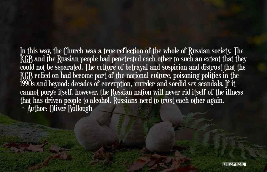 Oliver Bullough Quotes: In This Way, The Church Was A True Reflection Of The Whole Of Russian Society. The Kgb And The Russian