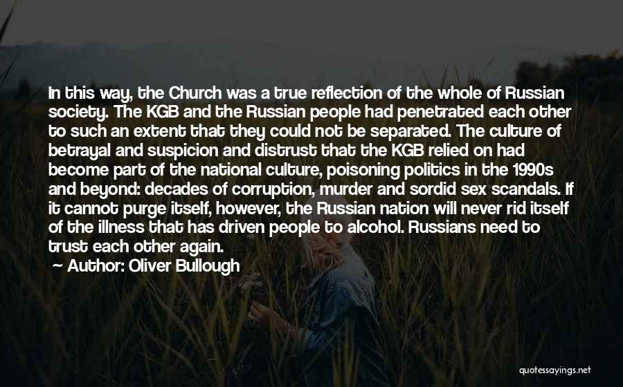 Oliver Bullough Quotes: In This Way, The Church Was A True Reflection Of The Whole Of Russian Society. The Kgb And The Russian