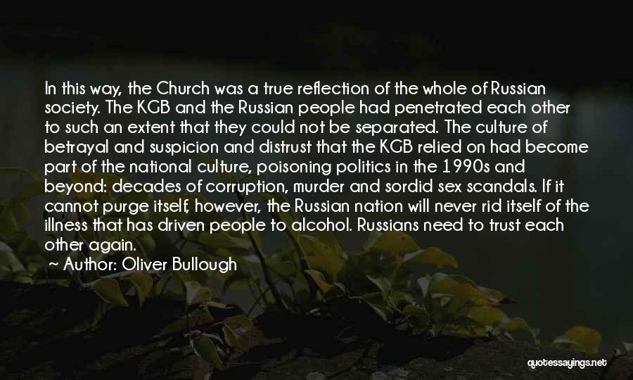 Oliver Bullough Quotes: In This Way, The Church Was A True Reflection Of The Whole Of Russian Society. The Kgb And The Russian