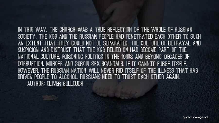 Oliver Bullough Quotes: In This Way, The Church Was A True Reflection Of The Whole Of Russian Society. The Kgb And The Russian