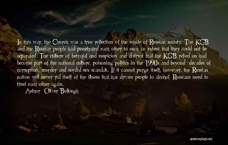 Oliver Bullough Quotes: In This Way, The Church Was A True Reflection Of The Whole Of Russian Society. The Kgb And The Russian