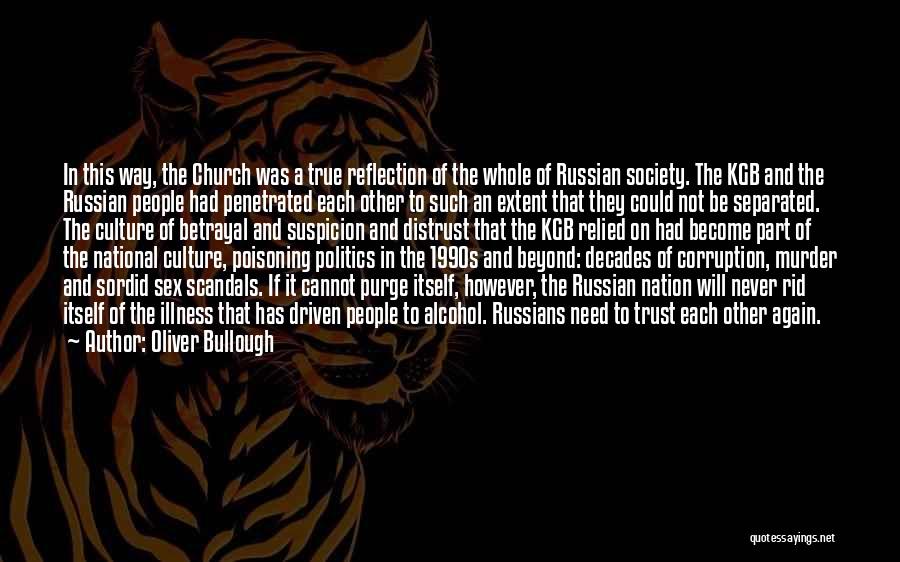 Oliver Bullough Quotes: In This Way, The Church Was A True Reflection Of The Whole Of Russian Society. The Kgb And The Russian