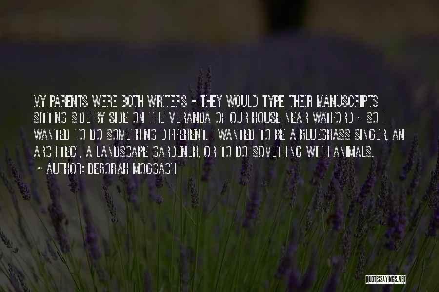 Deborah Moggach Quotes: My Parents Were Both Writers - They Would Type Their Manuscripts Sitting Side By Side On The Veranda Of Our