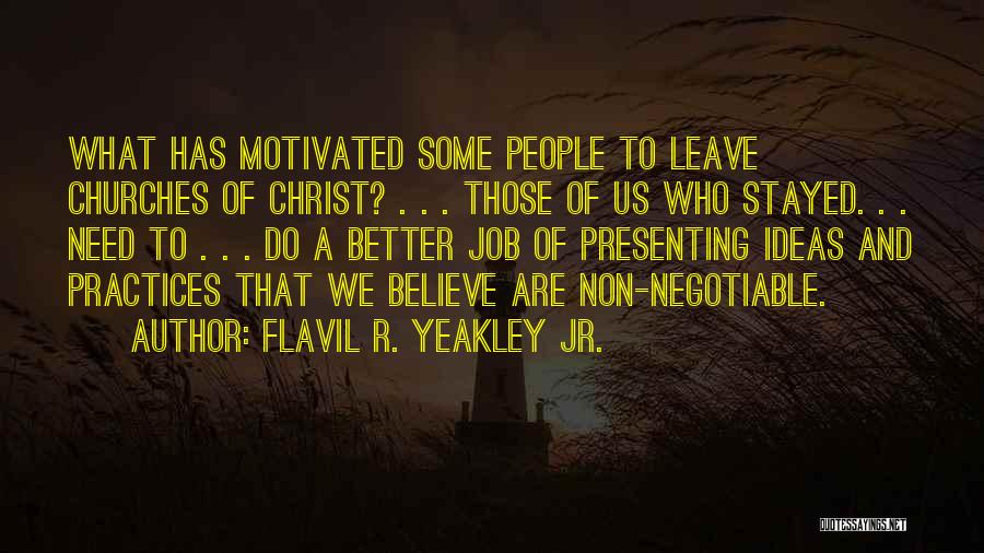 Flavil R. Yeakley Jr. Quotes: What Has Motivated Some People To Leave Churches Of Christ? . . . Those Of Us Who Stayed. . .