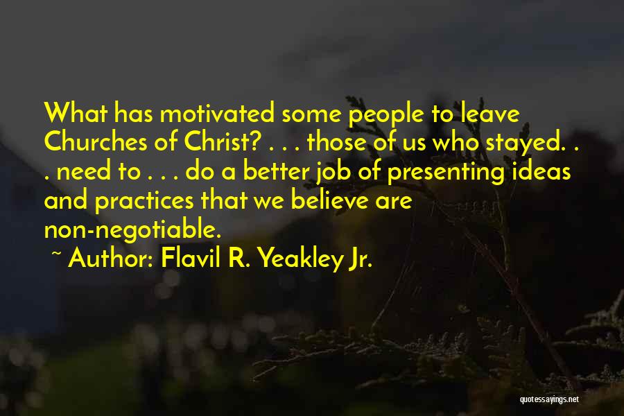 Flavil R. Yeakley Jr. Quotes: What Has Motivated Some People To Leave Churches Of Christ? . . . Those Of Us Who Stayed. . .