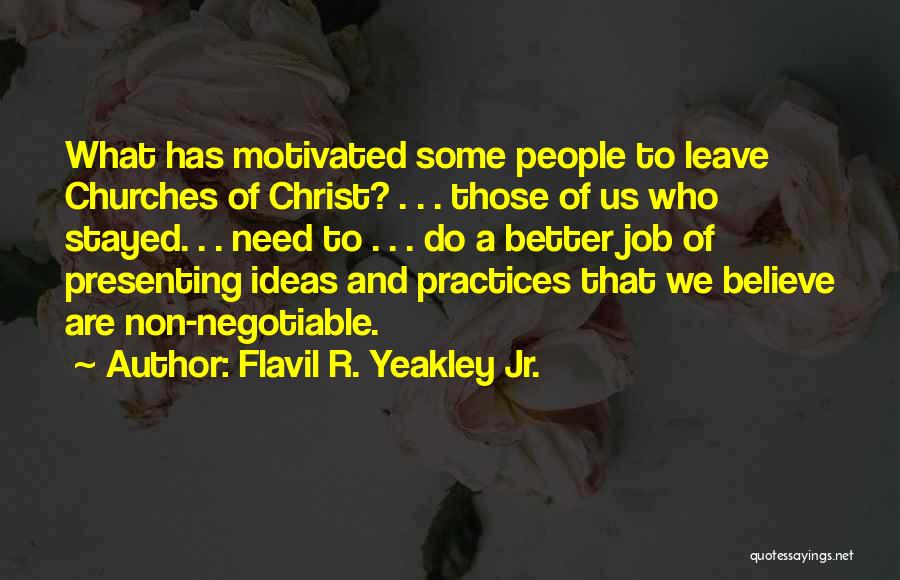 Flavil R. Yeakley Jr. Quotes: What Has Motivated Some People To Leave Churches Of Christ? . . . Those Of Us Who Stayed. . .