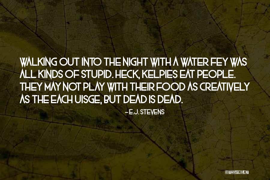 87in Quotes By E.J. Stevens 87in Quotes By E.J. Stevens