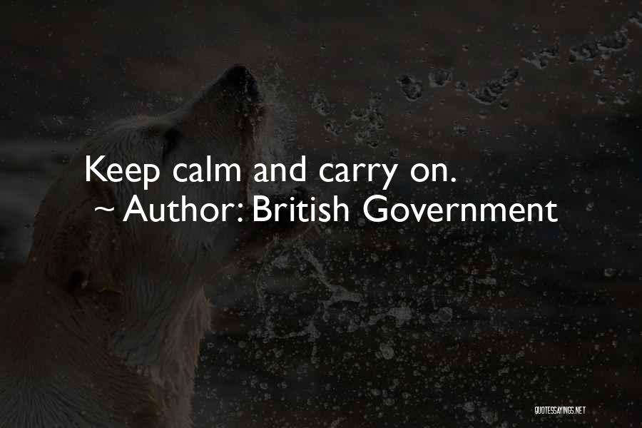 British Government Quotes: Keep Calm And Carry On.