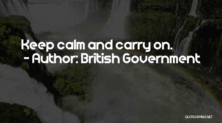 British Government Quotes: Keep Calm And Carry On.