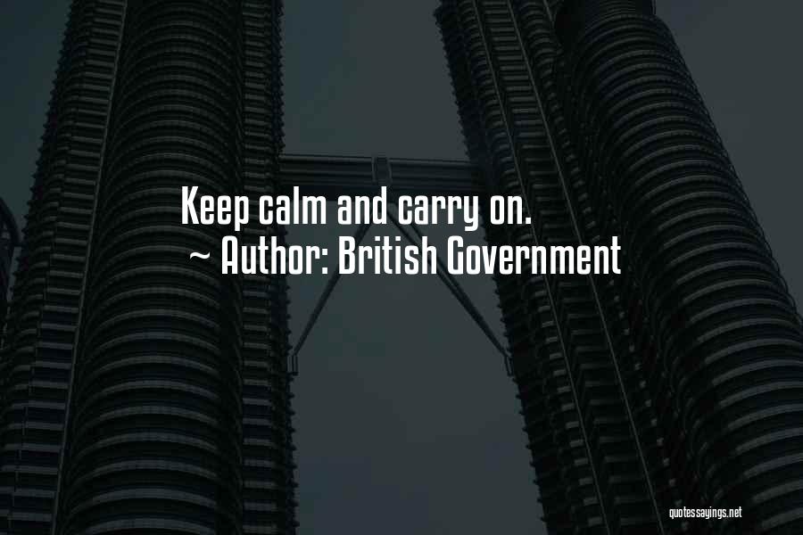 British Government Quotes: Keep Calm And Carry On.