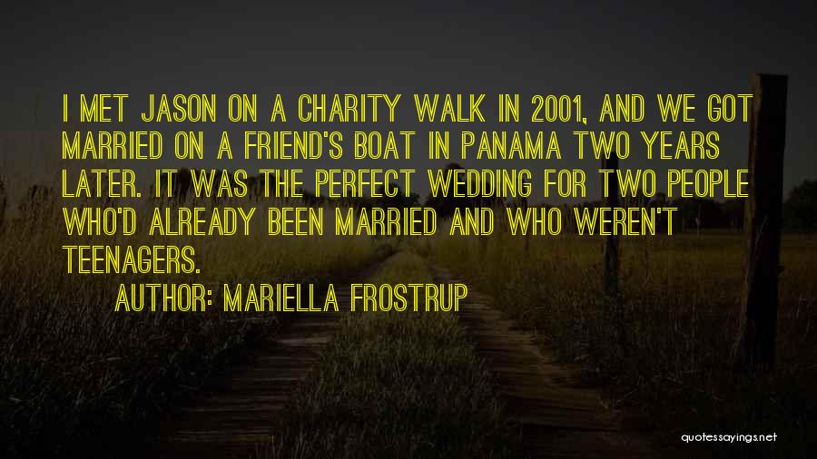Mariella Frostrup Quotes: I Met Jason On A Charity Walk In 2001, And We Got Married On A Friend's Boat In Panama Two