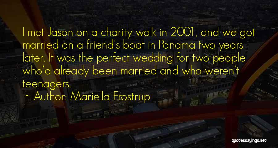 Mariella Frostrup Quotes: I Met Jason On A Charity Walk In 2001, And We Got Married On A Friend's Boat In Panama Two