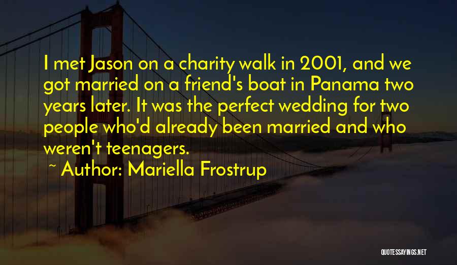 Mariella Frostrup Quotes: I Met Jason On A Charity Walk In 2001, And We Got Married On A Friend's Boat In Panama Two