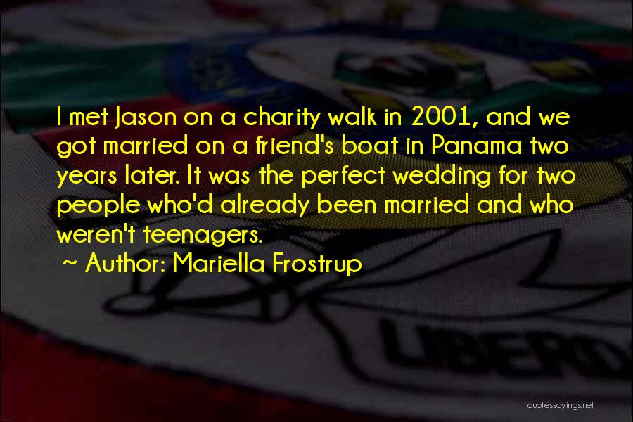 Mariella Frostrup Quotes: I Met Jason On A Charity Walk In 2001, And We Got Married On A Friend's Boat In Panama Two