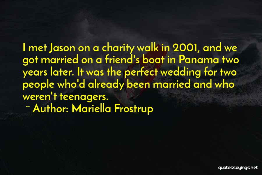 Mariella Frostrup Quotes: I Met Jason On A Charity Walk In 2001, And We Got Married On A Friend's Boat In Panama Two