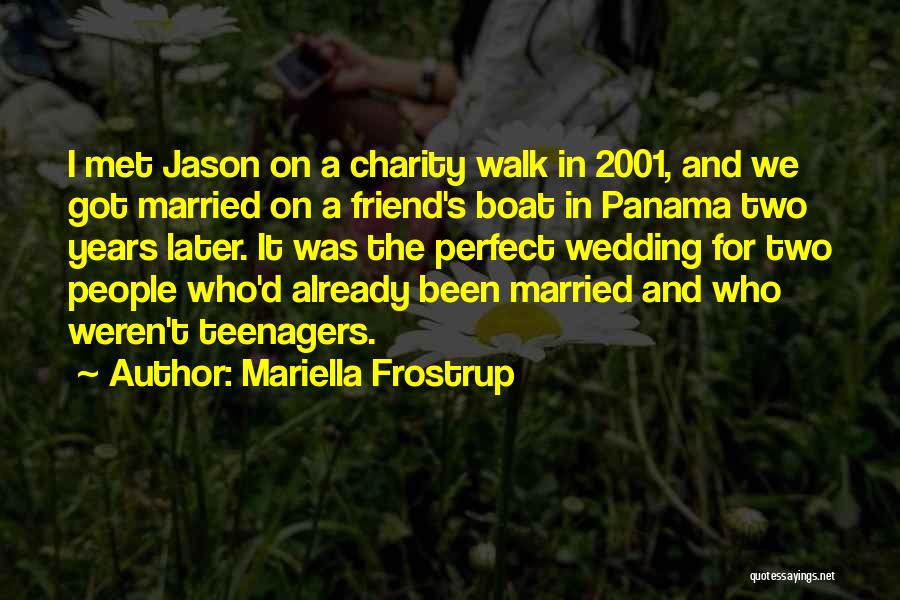 Mariella Frostrup Quotes: I Met Jason On A Charity Walk In 2001, And We Got Married On A Friend's Boat In Panama Two