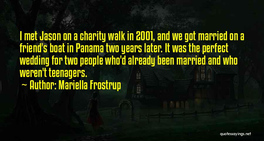 Mariella Frostrup Quotes: I Met Jason On A Charity Walk In 2001, And We Got Married On A Friend's Boat In Panama Two