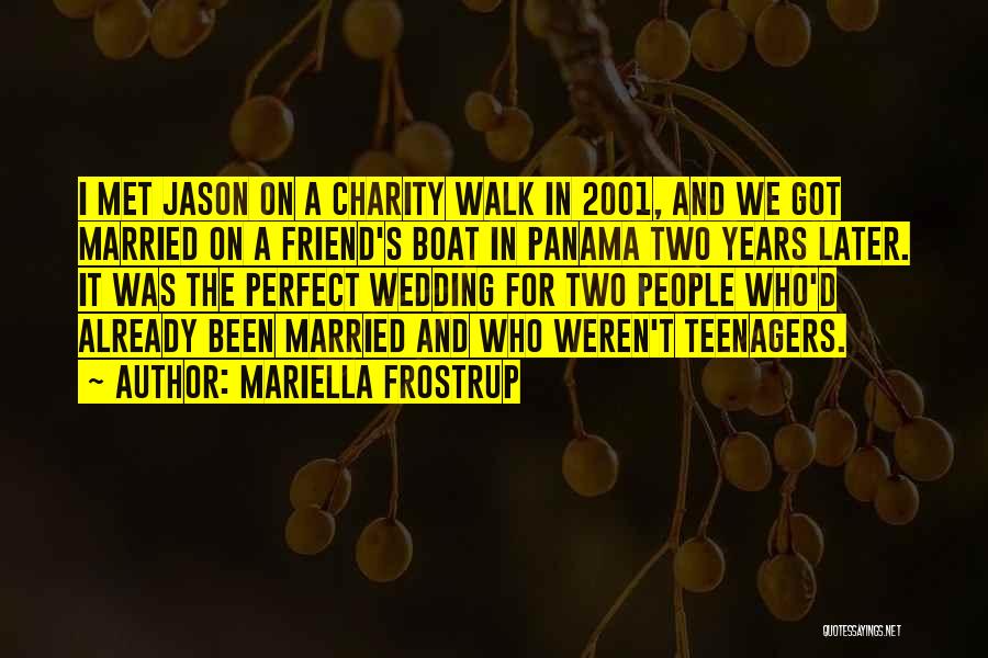 Mariella Frostrup Quotes: I Met Jason On A Charity Walk In 2001, And We Got Married On A Friend's Boat In Panama Two