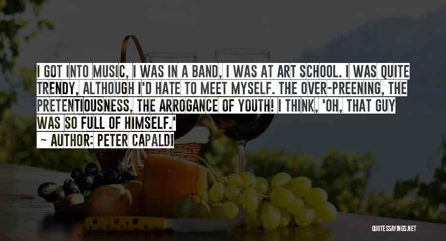 Peter Capaldi Quotes: I Got Into Music, I Was In A Band, I Was At Art School. I Was Quite Trendy, Although I'd