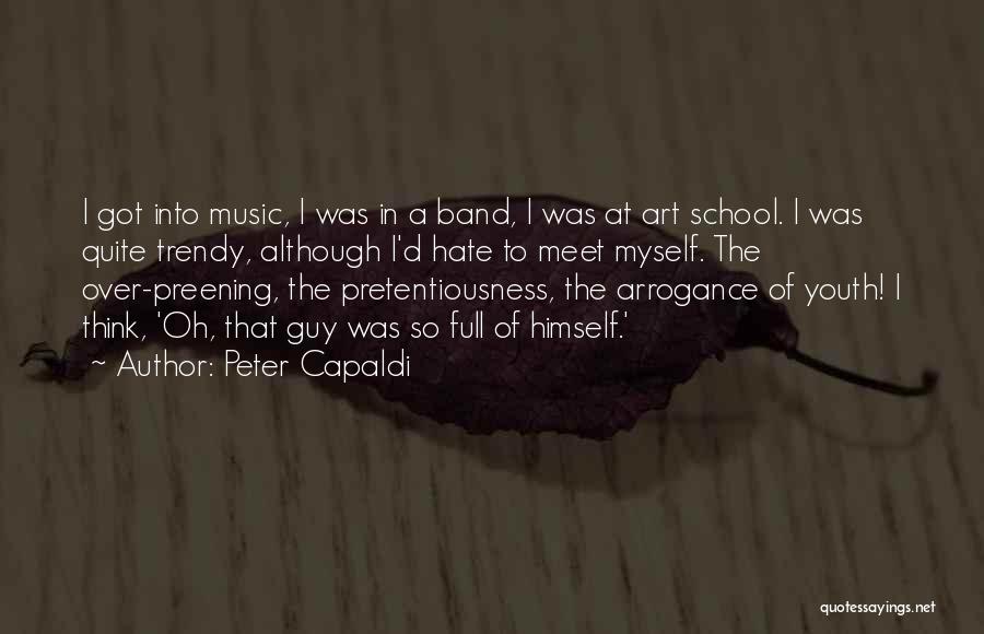 Peter Capaldi Quotes: I Got Into Music, I Was In A Band, I Was At Art School. I Was Quite Trendy, Although I'd