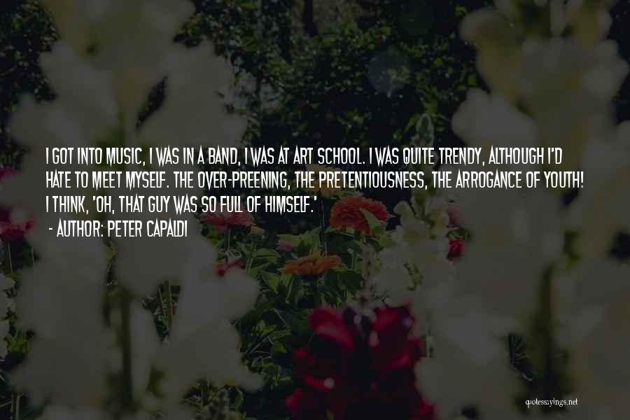 Peter Capaldi Quotes: I Got Into Music, I Was In A Band, I Was At Art School. I Was Quite Trendy, Although I'd