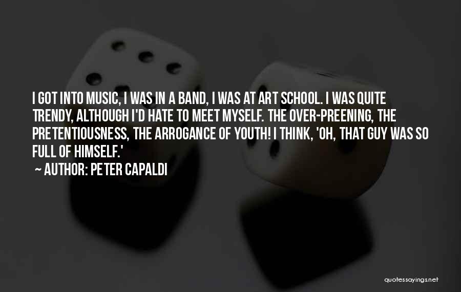 Peter Capaldi Quotes: I Got Into Music, I Was In A Band, I Was At Art School. I Was Quite Trendy, Although I'd