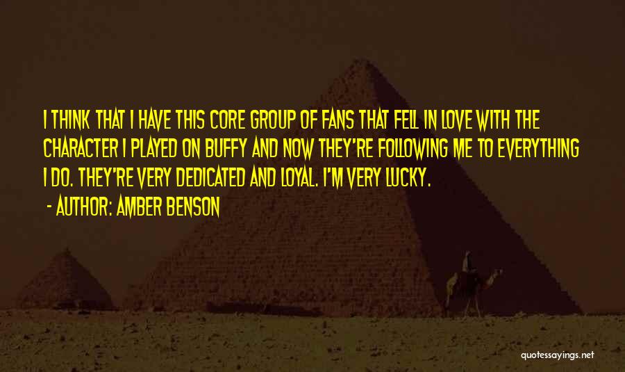 Amber Benson Quotes: I Think That I Have This Core Group Of Fans That Fell In Love With The Character I Played On