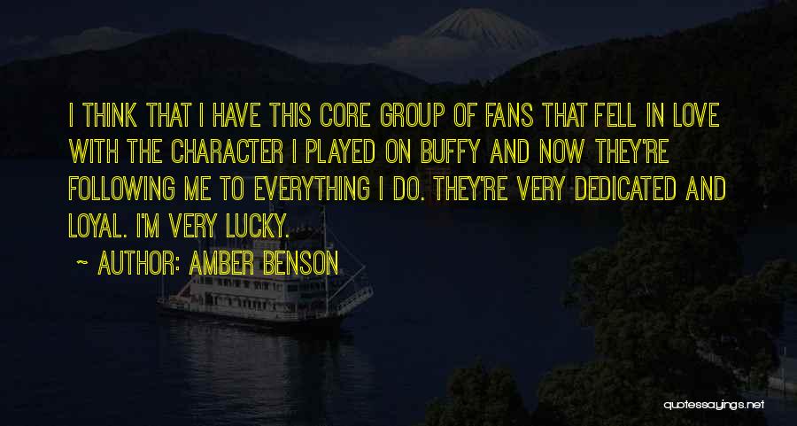 Amber Benson Quotes: I Think That I Have This Core Group Of Fans That Fell In Love With The Character I Played On