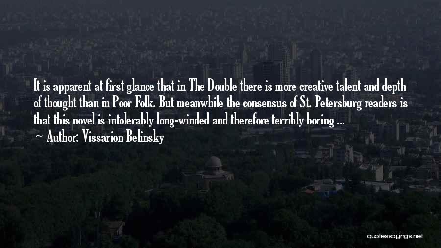 Vissarion Belinsky Quotes: It Is Apparent At First Glance That In The Double There Is More Creative Talent And Depth Of Thought Than