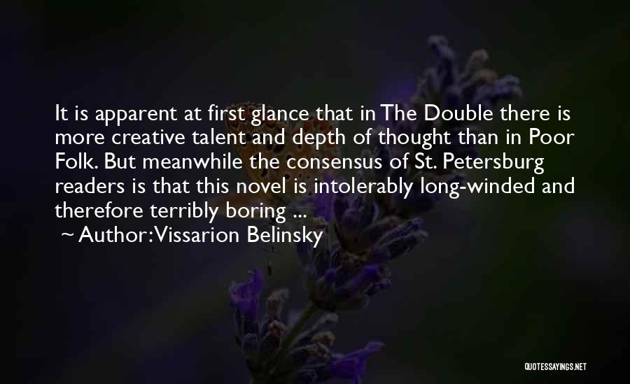 Vissarion Belinsky Quotes: It Is Apparent At First Glance That In The Double There Is More Creative Talent And Depth Of Thought Than