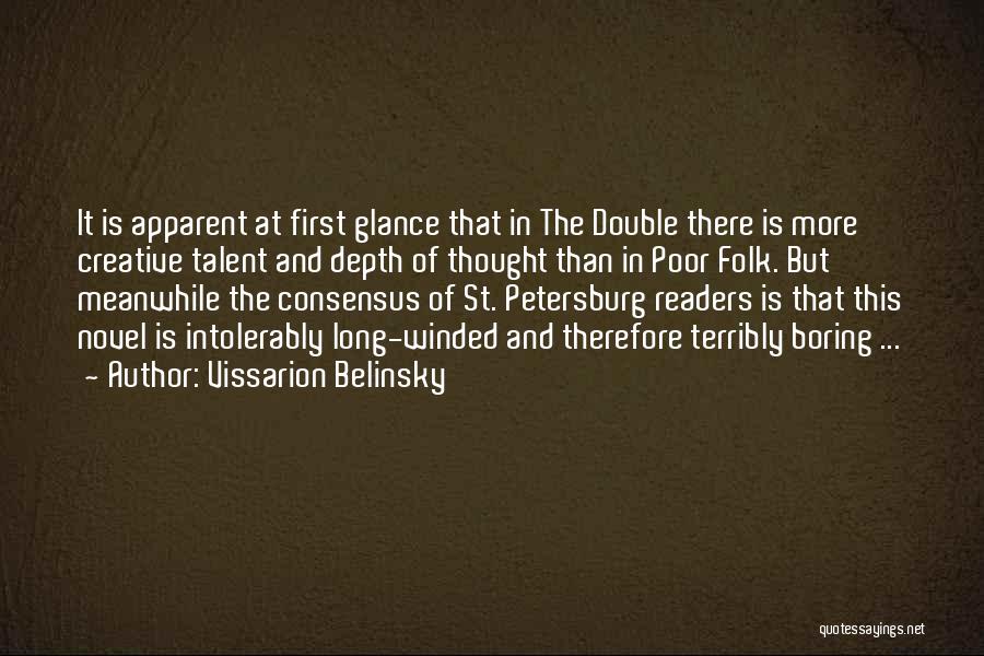 Vissarion Belinsky Quotes: It Is Apparent At First Glance That In The Double There Is More Creative Talent And Depth Of Thought Than