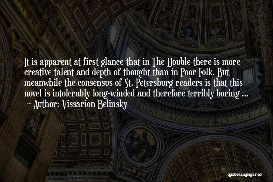 Vissarion Belinsky Quotes: It Is Apparent At First Glance That In The Double There Is More Creative Talent And Depth Of Thought Than