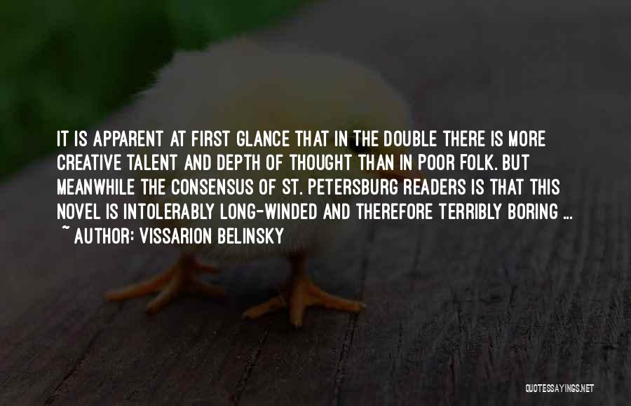 Vissarion Belinsky Quotes: It Is Apparent At First Glance That In The Double There Is More Creative Talent And Depth Of Thought Than