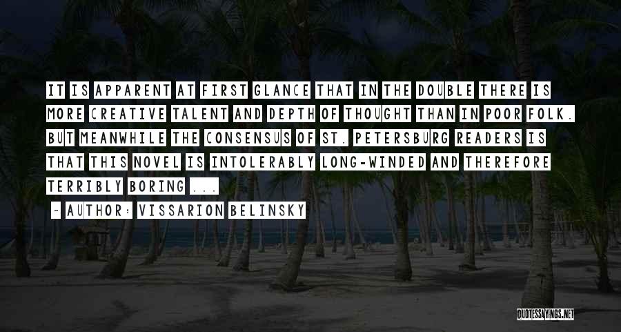 Vissarion Belinsky Quotes: It Is Apparent At First Glance That In The Double There Is More Creative Talent And Depth Of Thought Than