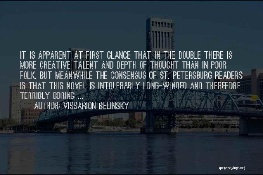 Vissarion Belinsky Quotes: It Is Apparent At First Glance That In The Double There Is More Creative Talent And Depth Of Thought Than