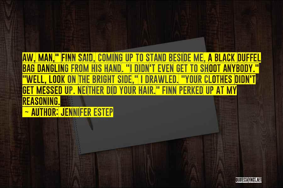 Jennifer Estep Quotes: Aw, Man, Finn Said, Coming Up To Stand Beside Me, A Black Duffel Bag Dangling From His Hand. I Didn't