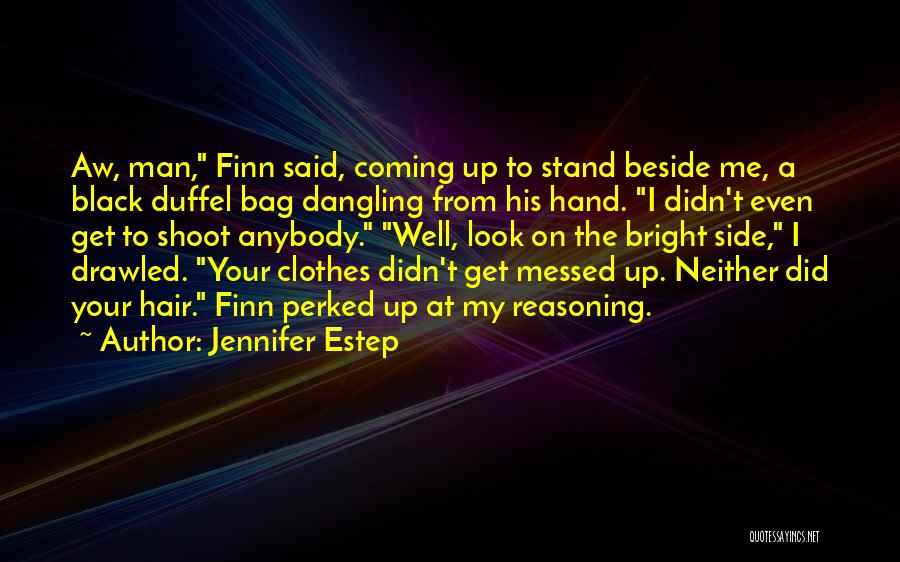 Jennifer Estep Quotes: Aw, Man, Finn Said, Coming Up To Stand Beside Me, A Black Duffel Bag Dangling From His Hand. I Didn't