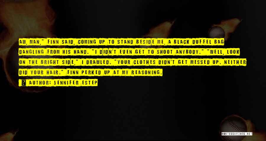 Jennifer Estep Quotes: Aw, Man, Finn Said, Coming Up To Stand Beside Me, A Black Duffel Bag Dangling From His Hand. I Didn't