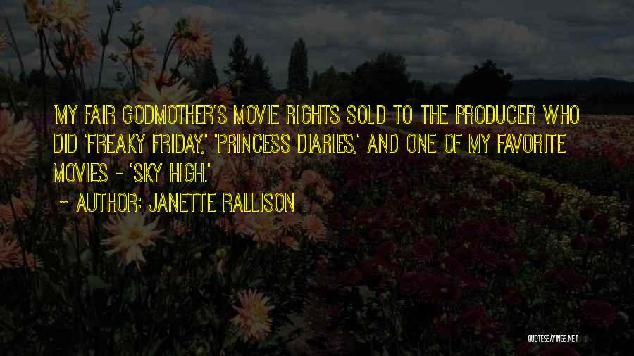 Janette Rallison Quotes: 'my Fair Godmother's Movie Rights Sold To The Producer Who Did 'freaky Friday,' 'princess Diaries,' And One Of My Favorite