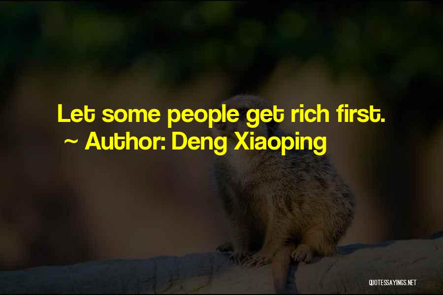 Deng Xiaoping Quotes: Let Some People Get Rich First.